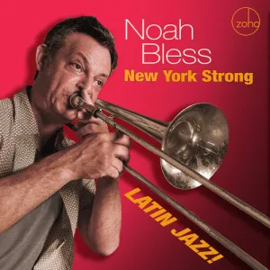 Bless, Noah: New York Strong: Latin Jazz