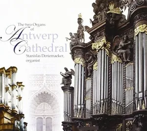 Boyvin, Jacques: Two Organs of Antwerp Cathedral