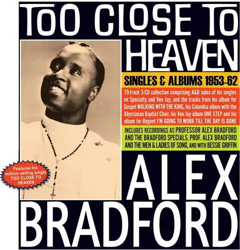 Bradford, Alex: Too Close To Heaven: Singles & Albums 1953-62