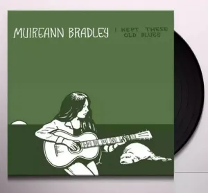 Bradley, Muireann: I Kept These Old Blues