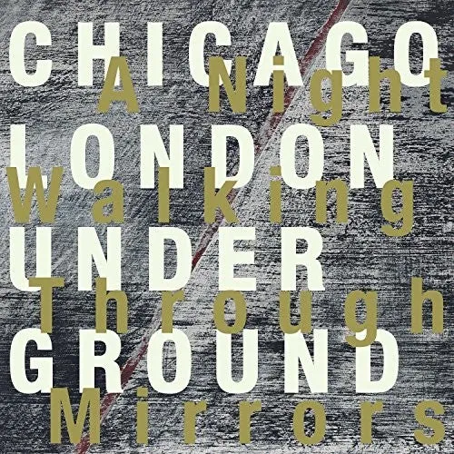 Chicago / London Underground / Mazurek, Rob: A Night Walking Through Mirrors
