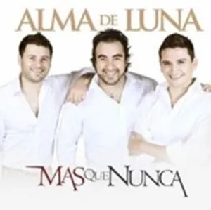 De Luna, Alma: Mas Que Nunca