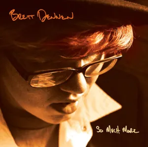 Dennen, Brett: So Much More