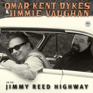Dykes, Omar Kent / Vaughan, Jimmy: On the Jimmy Reed Highway