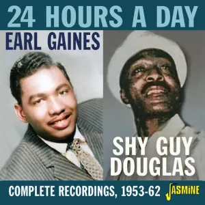 Gaines, Earl / Shy Guy Douglas: 24 Hours A Day: Complete Recordings, 1953-62
