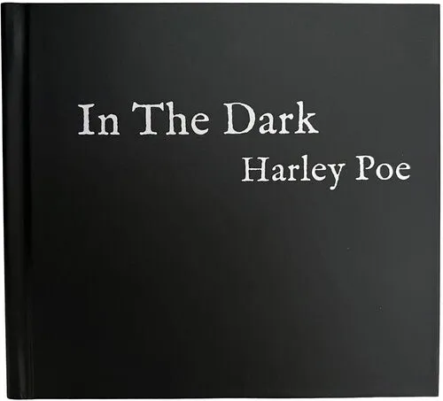 Harley Poe: In the Dark: Or, B-Movie Trash
