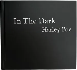 Harley Poe: In the Dark: Or, B-Movie Trash