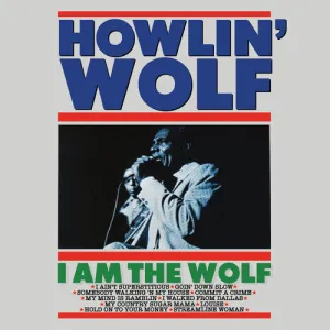 Howlin' Wolf: I Am the Wolf