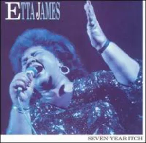 James, Etta: Seven Year Itch