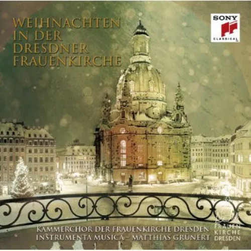 Kammerchor der Frauenkirche: Weihnachten in Der Dresdner Frauenkirche