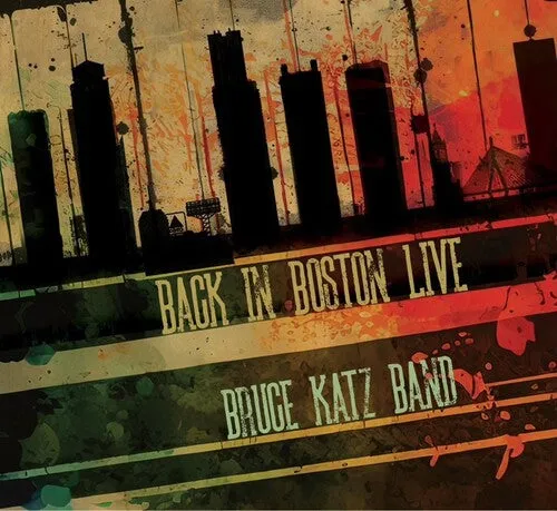 Katz, Bruce Band: Back In Boston Live