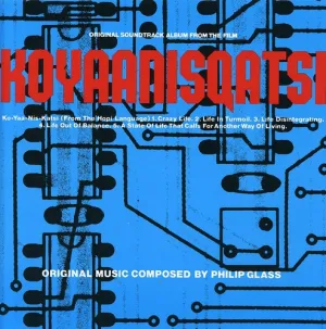 Koyaanisqatsi / O.S.T.: Koyaanisqatsi (Original Soundtrack)