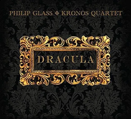Kronos Quartet: Glass: Dracula