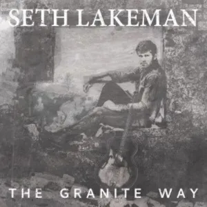 Lakeman, Seth: Granite Way - Silver Colored Vinyl
