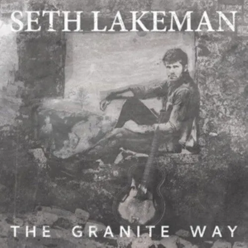 Lakeman, Seth: Granite Way