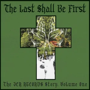 Last Shall Be First: The Jcr Records Story / Var: The Last Shall Be First: The JCR Records Story 1 (Various Artists)