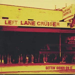 Left Lane Cruiser: Getting Down to It