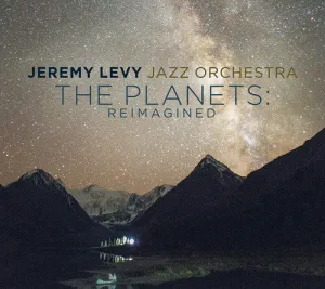 Levy, Jeremy: The Planets: Reimagined