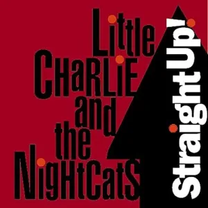 Little Charlie & the Nightcats: Straight Up