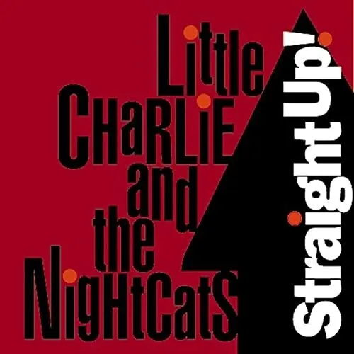 Little Charlie & the Nightcats: Straight Up