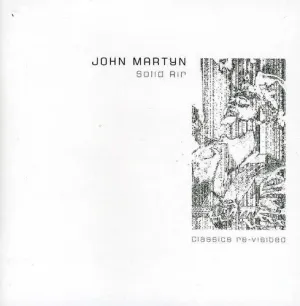 Martyn, John: Solid Air: Classics Revisited