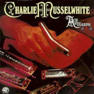 Musselwhite, Charlie: Ace of Harps