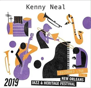 Neal, Kenny: Live at Jazzfest 2019