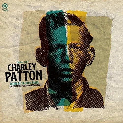 Patton, Charley: Father of the Delta Blues: Selections From Paramount Recordings
