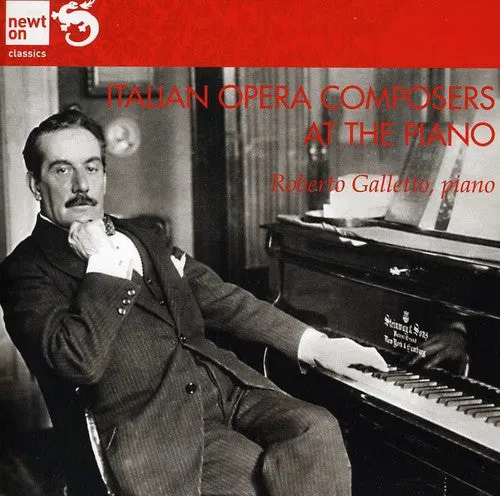 Puccini / Galletto, Roberto: Italian Opera Composers at the Piano