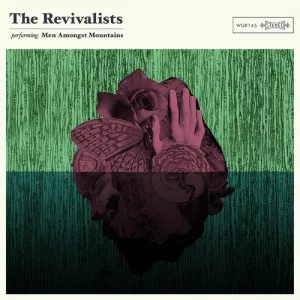 Revivalists: Men Amongst Mountains