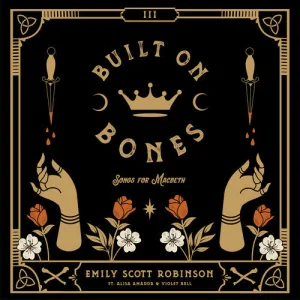 Robinson, Emily Scott: Built On Bones