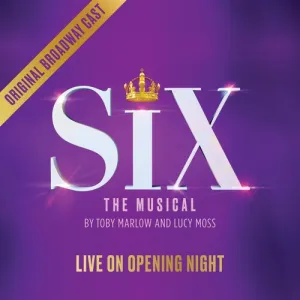 Six: Six The Musical: Live on Opening Night