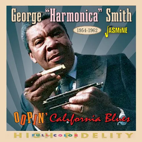 Smith, George Harmonica: Oopin' California Blues 1954-1962