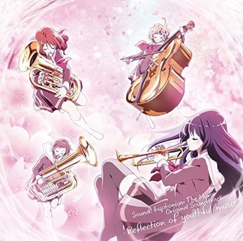 Sound! Euphonium: Reflection of Youthful Music: Sound! Euphonium: Reflection Of Youthful Music