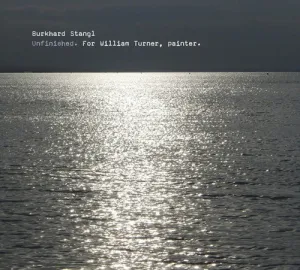 Stangl, Burkhard: Unfinished for William Turner Painter