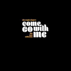 Staple Singers: Come Go With Me: The Stax Collection