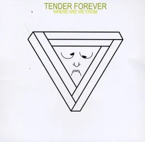 Tender Forever: Where Are We from