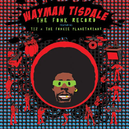 Tisdale, Wayman: The Fonk Record: Featuring Tiz and The Fonkie Planetarians