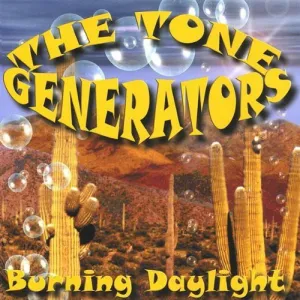 Tone Generators: Burning Daylight