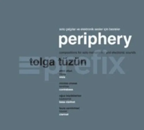 Tuzun, Tolga: Periphery