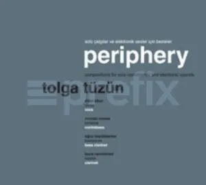 Tuzun, Tolga: Periphery
