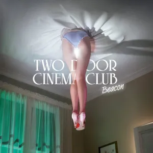 Two Door Cinema Club: Beacon (Deluxe)