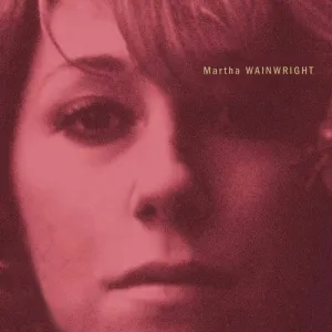 Wainwright, Martha: Martha Wainwright - Milky Clear