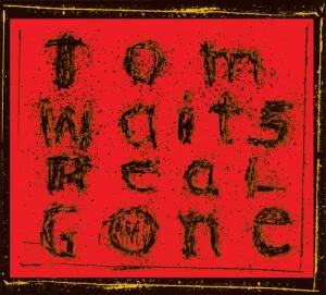 Waits, Tom: Real Gone (remixed And Remastered)