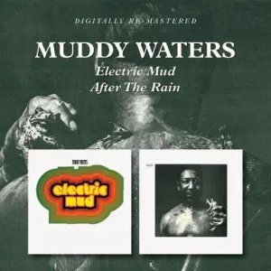 Waters, Muddy: Electric Mud / After the Rain