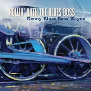 Wayne, Kenny: Wayne, Kenny Blues Boss : Rollin with the Blues Boss