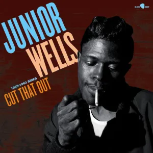 Wells, Junior: Cut That Out: 1953-1963 Sides - Limited 180-Gram Vinyl