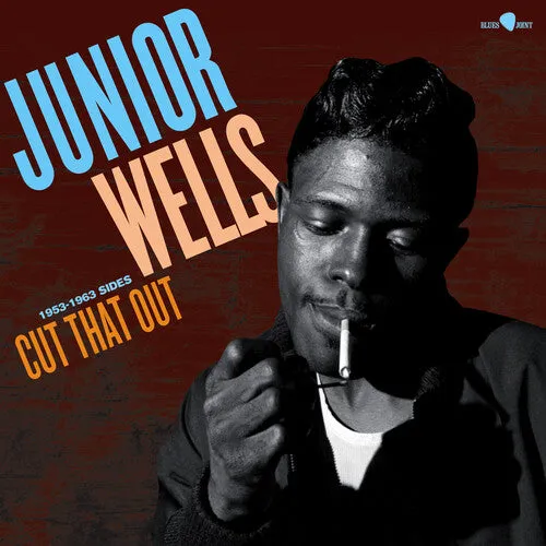 Wells, Junior: Cut That Out: 1953-1963 Sides - Limited 180-Gram Vinyl
