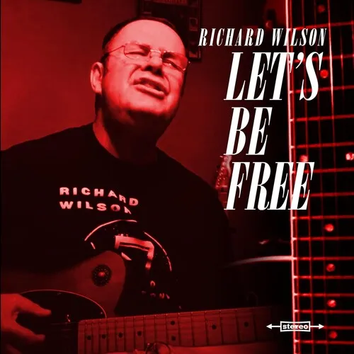 Wilson, Richard: Let's Be Free