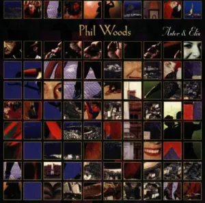 Woods, Phil: For Astor & Elis
